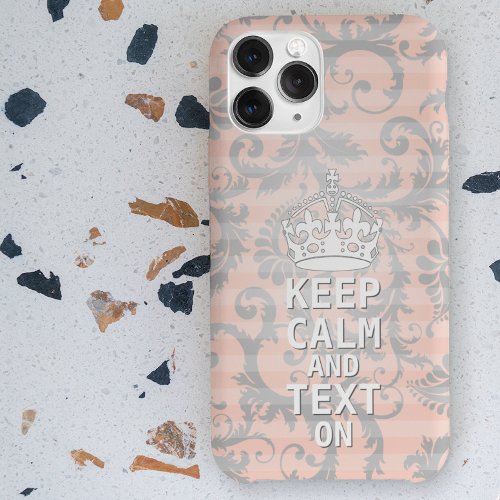 KEEP CALM AND Text ON change teal any color iPhone 15 Pro Max Case