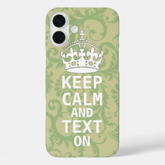 KEEP CALM AND Text ON change teal any color iPhone 16 Plus Case