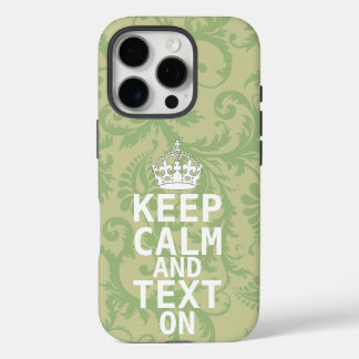 KEEP CALM AND Text ON change teal any color iPhone 16 Pro Case
