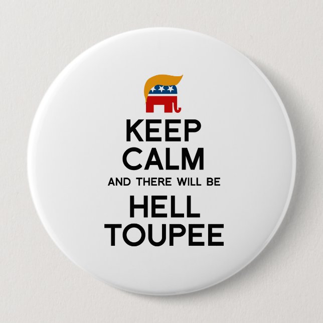 Keep Calm and There Will be Hell Toupee Button (Front)