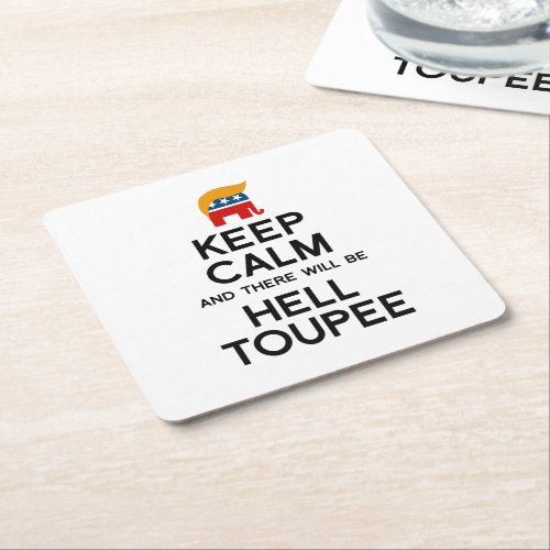 Keep Calm and There Will be Hell Toupee Square Paper Coaster