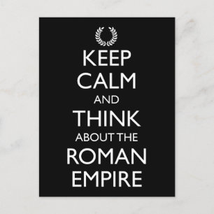 Keep Calm And Think About The Roman Empire Postcard