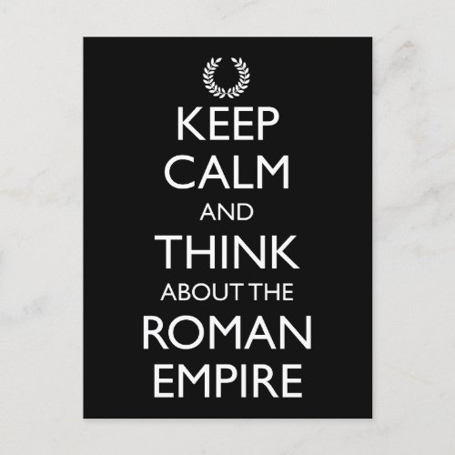 Keep Calm And Think About The Roman Empire Postcard