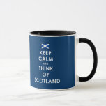 Keep Calm And Think Of Scotland Mug at Zazzle