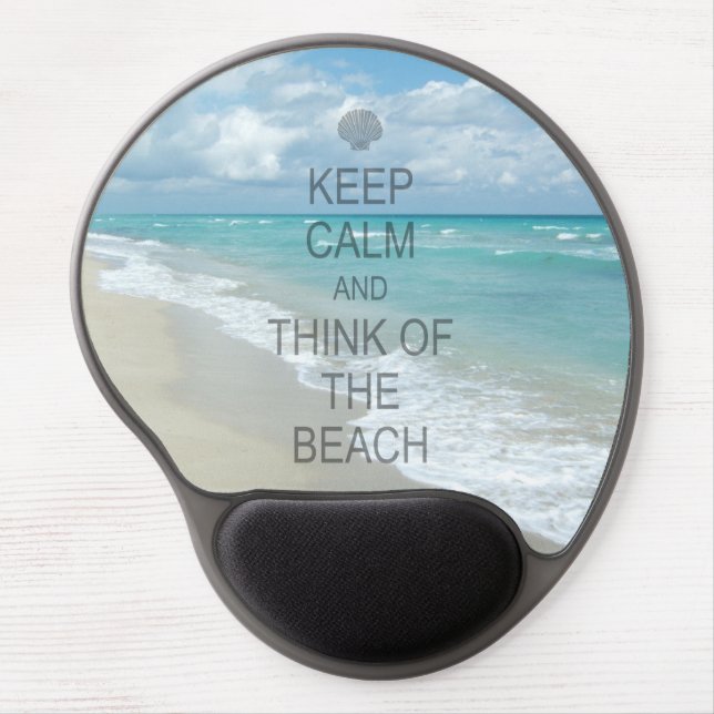 Keep Calm and Think of the Beach Gel Mouse Pad (Front)