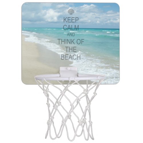 Keep Calm and Think of the Beach Mini Basketball Hoop