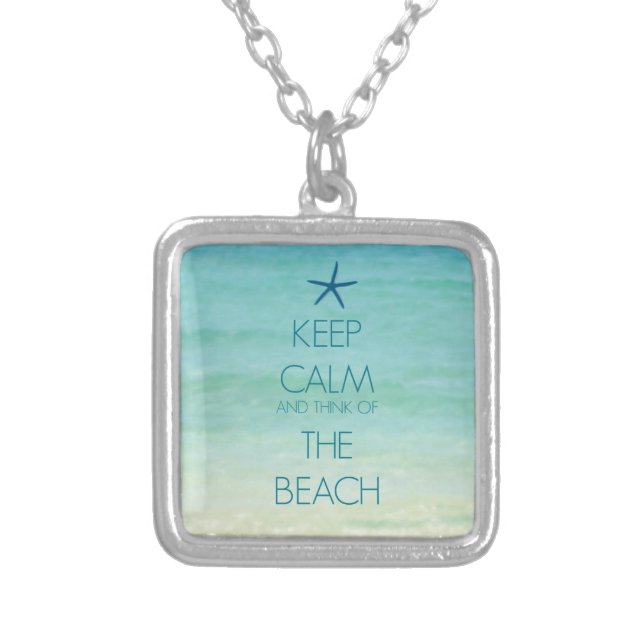 KEEP CALM AND THINK OF THE BEACH NECKLACE (Front)