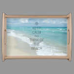 Keep Calm and Think of the Beach Serving Tray