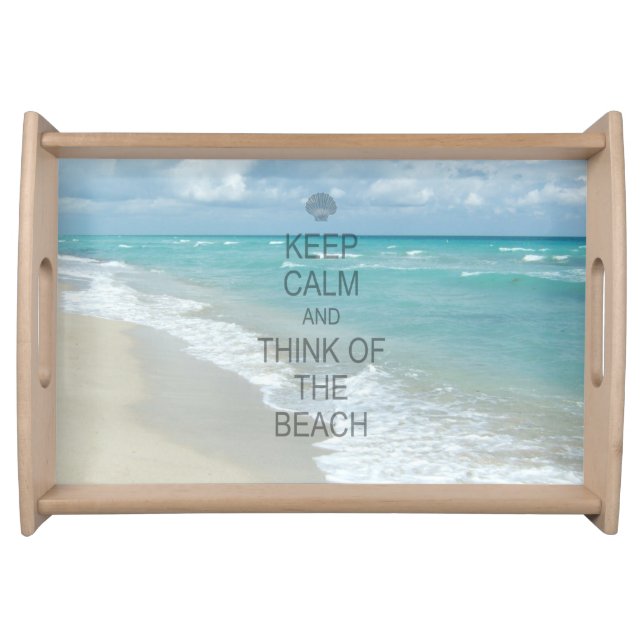 Keep Calm and Think of the Beach Serving Tray (Front)