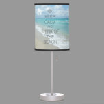 Keep Calm and Think of the Beach Table Lamp