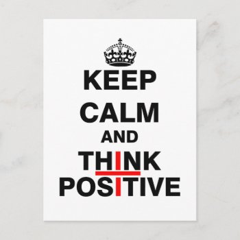 Keep Calm And Think Positive Postcard by EST_Design at Zazzle