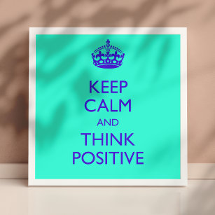KEEP CALM AND THINK POSITIVE POSTER