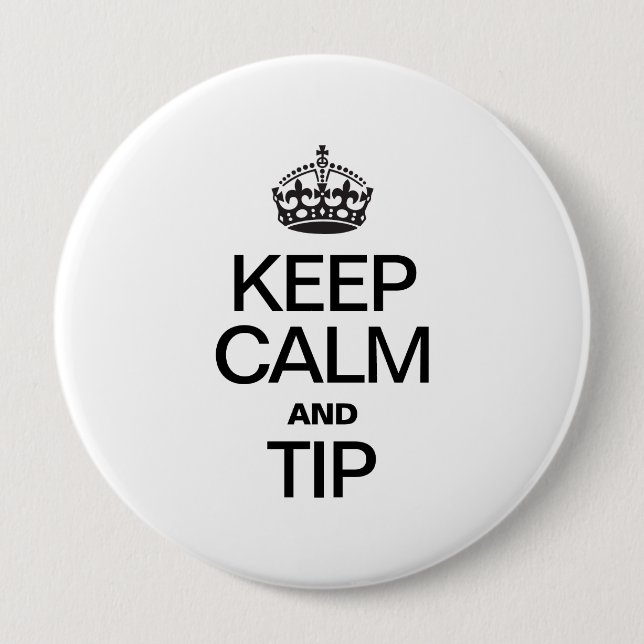 KEEP CALM AND TIP PINBACK BUTTON (Front)