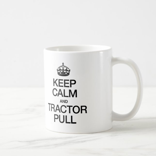 KEEP CALM AND TRACTOR PULL COFFEE MUG (Right)