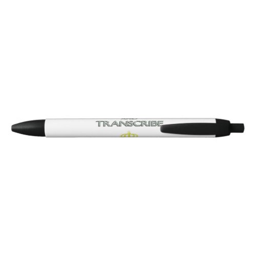 Keep Calm and Transcribe Black Ink Pen