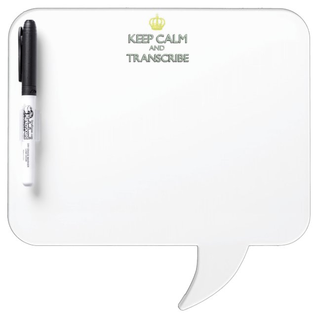 Keep Calm and Transcribe Dry Erase Board (Front)
