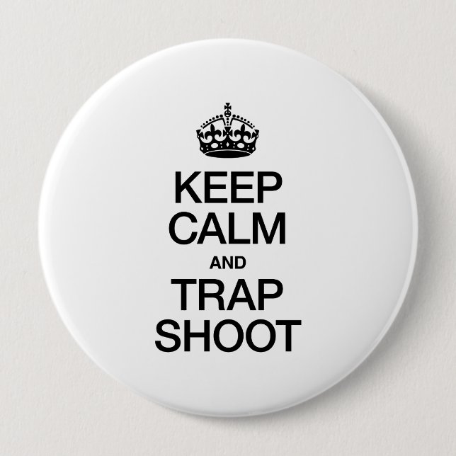KEEP CALM AND TRAP SHOOT BUTTON (Front)