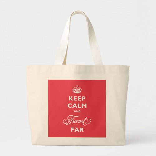 Keep Calm And Travel Far Text  Curly Script Red Large Tote Bag