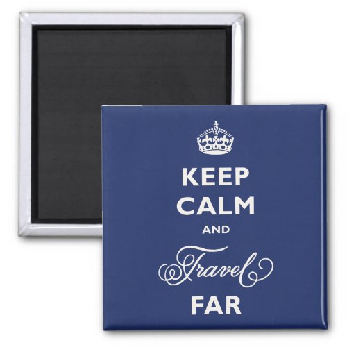 Keep Calm And Travel Far White Text  Curly Script Magnet