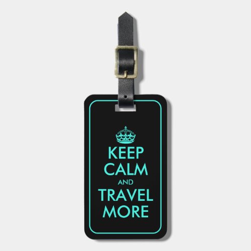 Keep calm and travel more funny neon blue suitcase luggage tag