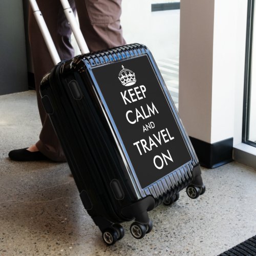 Keep calm and travel on custom carry on suitcase