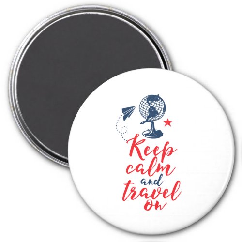Keep Calm and Travel On Funny Tourist Quote Magnet