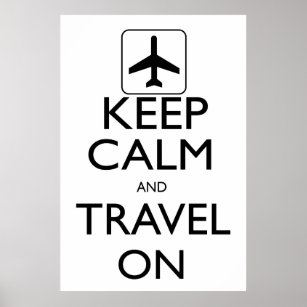 Keep Calm and Travel On Poster