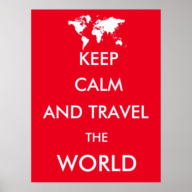 Keep calm and travel the world poster (Front)