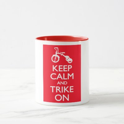 Keep Calm and Trike On Mug