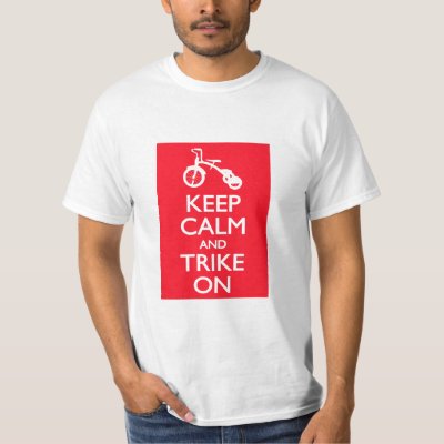 Keep Calm and Trike On T-Shirt