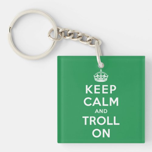 Keep Calm and Troll On Keychain