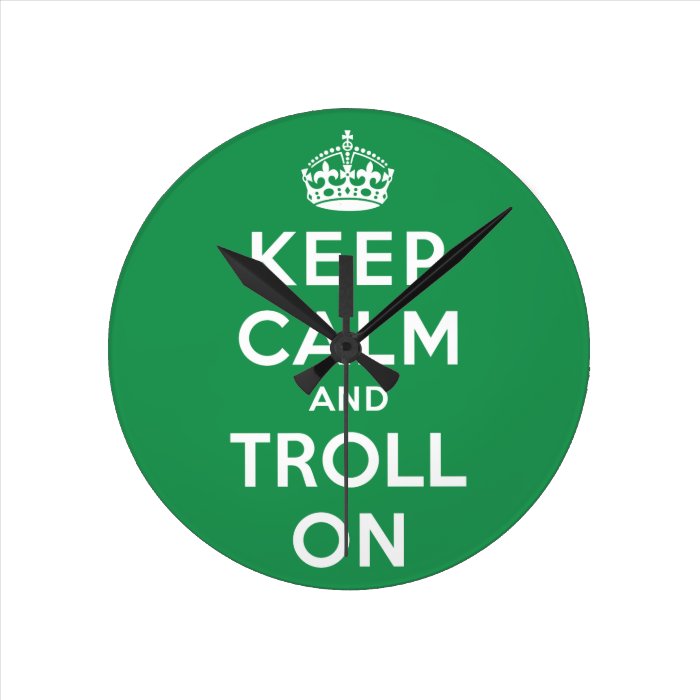 Keep Calm and Troll On Wall Clock