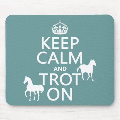 Keep Calm and Trot On - Horses - All Colors Mouse Pad