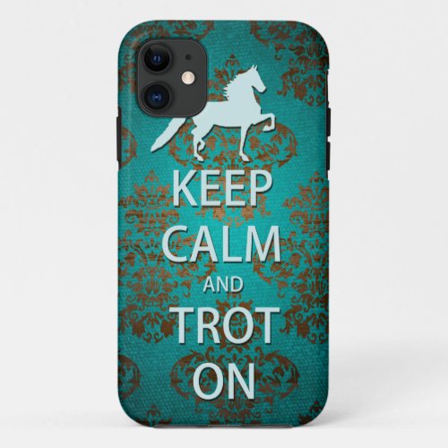 Keep Calm and Trot On Saddlebred iPhone 5 Case