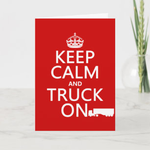 Keep Calm and Truck On (in any color) Card