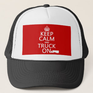 Keep Calm and Truck On (in any color) Trucker Hat