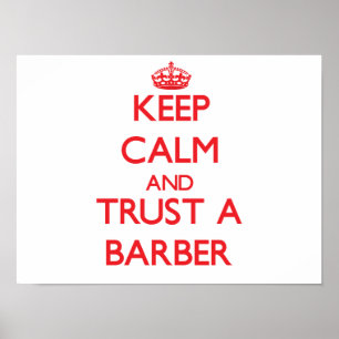 Keep Calm and Trust a Barber Poster