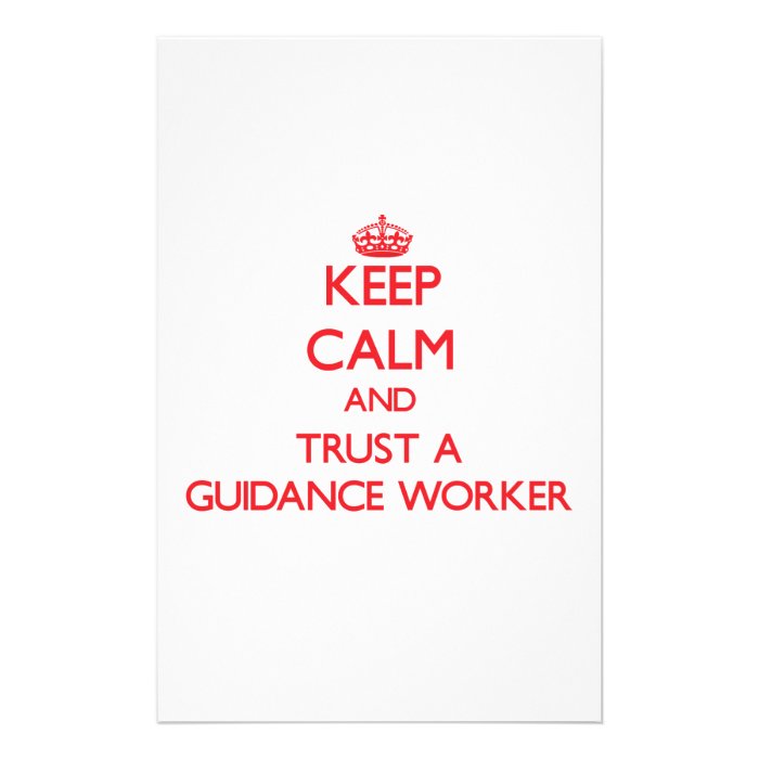 Keep Calm and Trust a Guidance Worker Stationery Paper