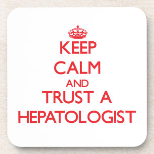 Keep Calm and Trust a Hepatologist Drink Coaster