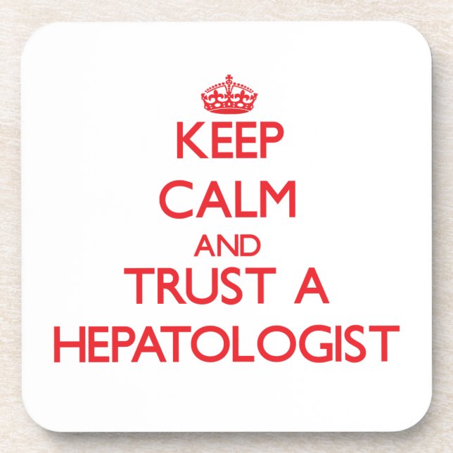 Keep Calm and Trust a Hepatologist Drink Coaster (Front)