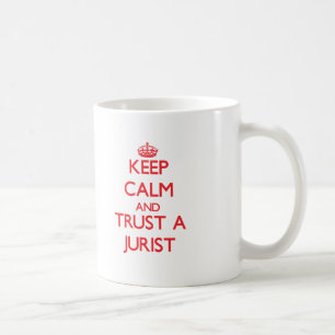 Keep Calm and Trust a Jurist Coffee Mug