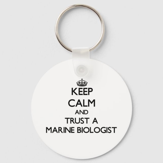 Keep Calm and Trust a Marine Biologist Keychain (Front)