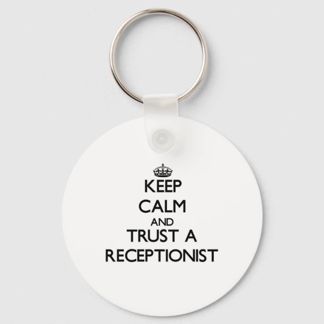 Keep Calm and Trust a Receptionist Keychain (Front)