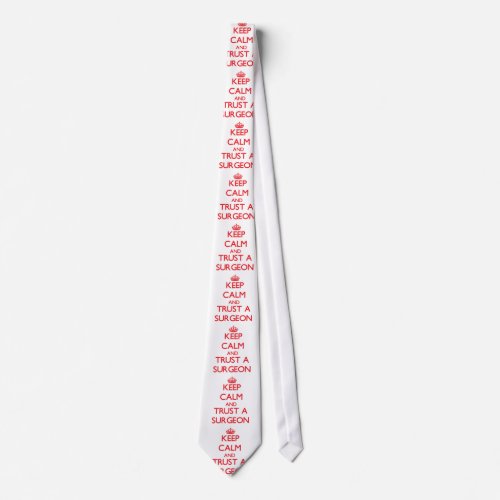 Keep Calm and Trust a Surgeon Tie