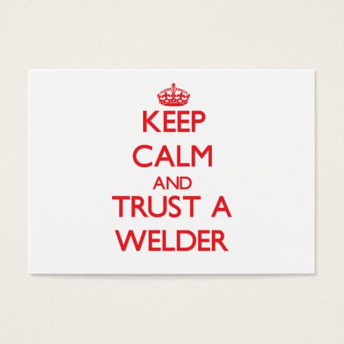 Keep Calm and Trust a Welder Business Card