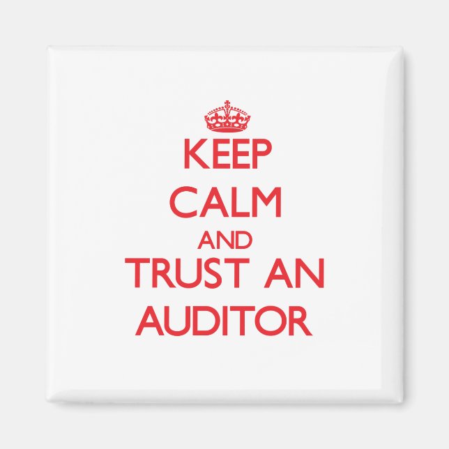 Keep Calm and Trust an Auditor Magnet (Front)