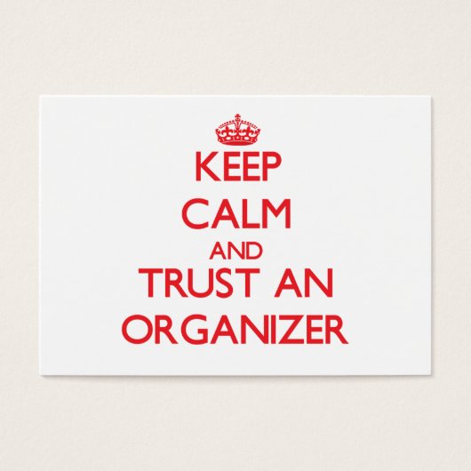 Keep Calm and Trust an Organizer (Front)