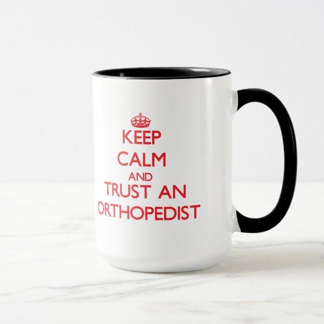 Keep Calm and Trust an Orthopedist Mug (Right)