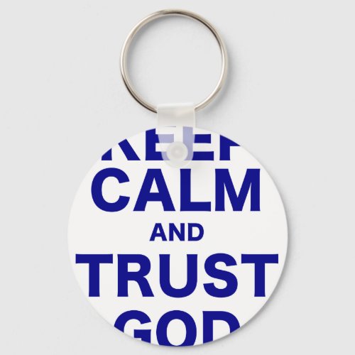 Keep Calm and Trust God Keychain