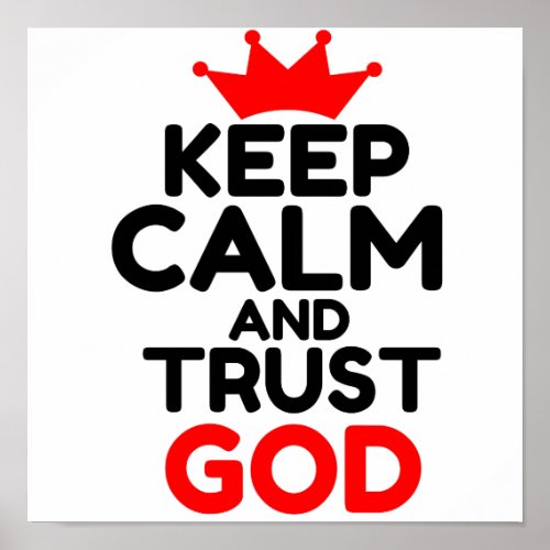 KEEP CALM AND TRUST GOD POSTER